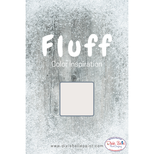 Fluff Dixie Belle Chalk Mineral Paint color inspiration